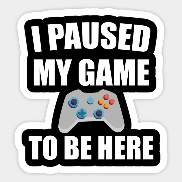 I paused my game to be here clearance